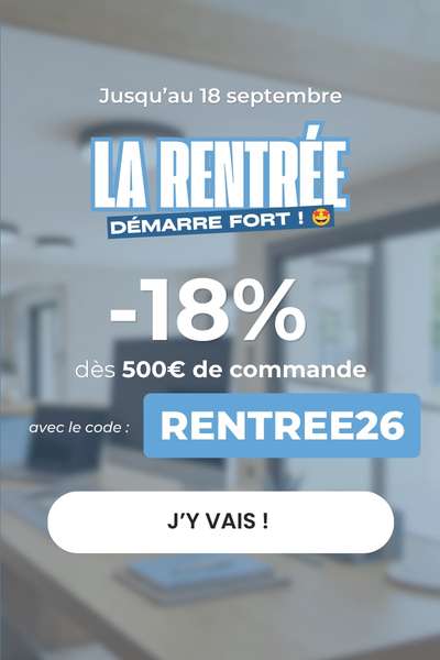 RENTRÉE : 18% de remise dès 500€ d'achat jusqu'au 18/09 avec le code RENTREE26 !
