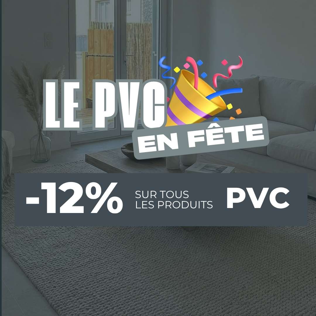 12% sur tout le PVC du site !