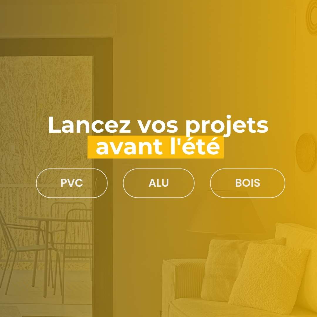 Promo du Printemps : jusqu'à 15% sur une sélection de menuiseries PVC, ALU, BOIS sur mesure jusqu'au 26/04/26 !