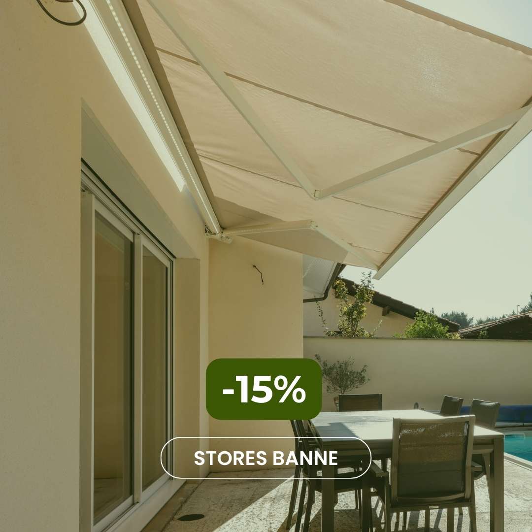 15% pendant 10 jours sur les stores banne !