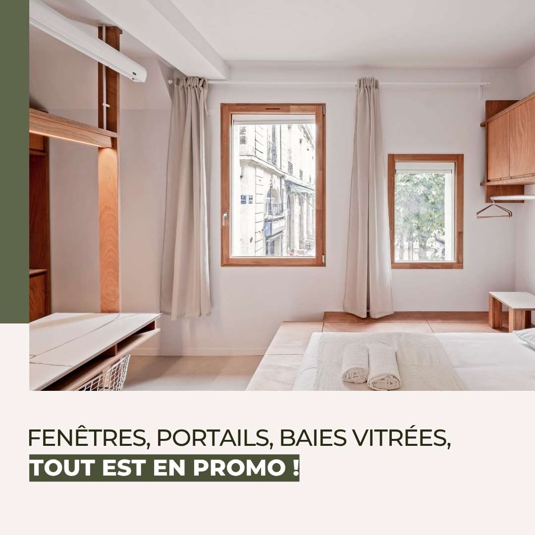 Fenêtres, portails, baies vitrées, tout est en promo !