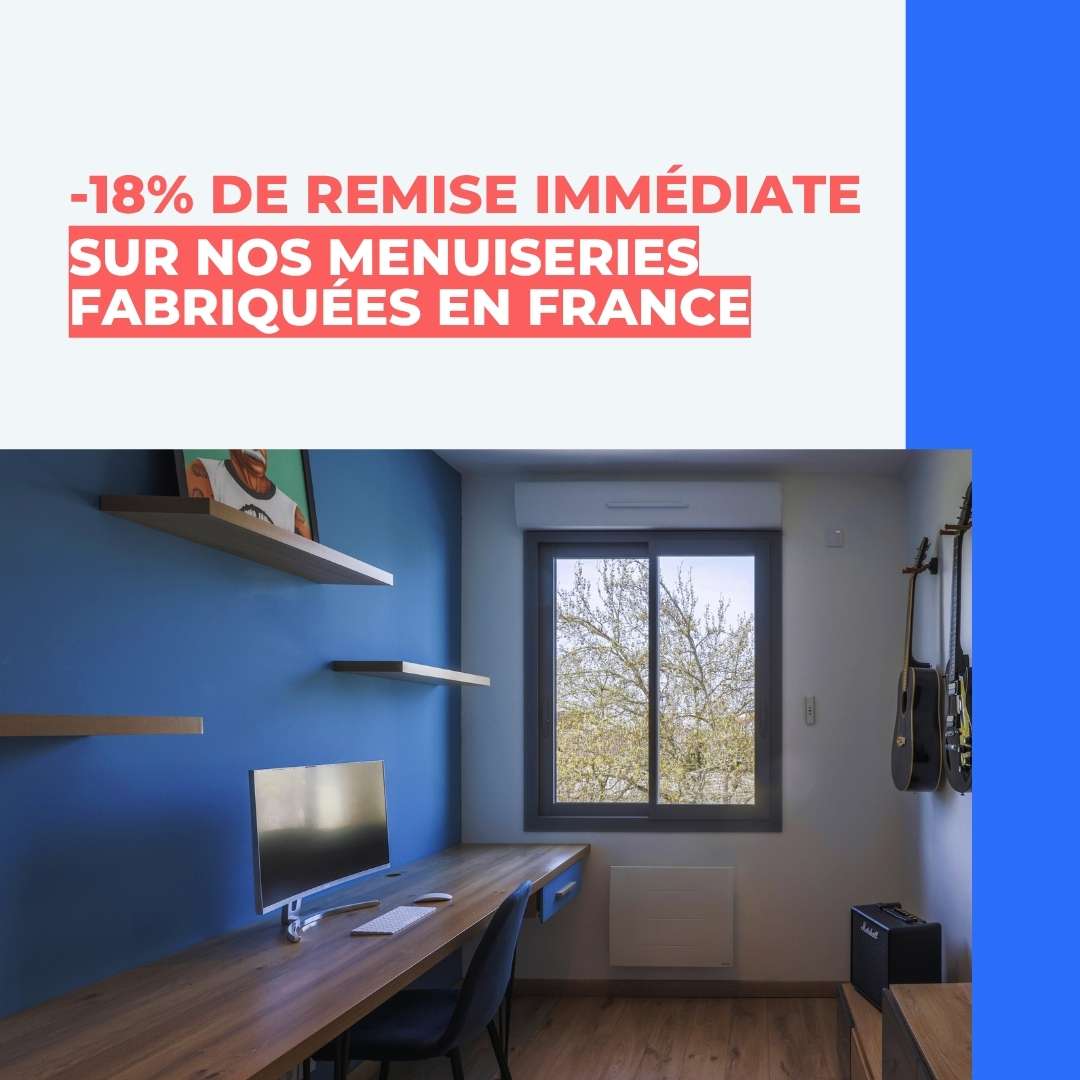 French Days : 18% de remise sur nos menuiseries fabriquées en France !