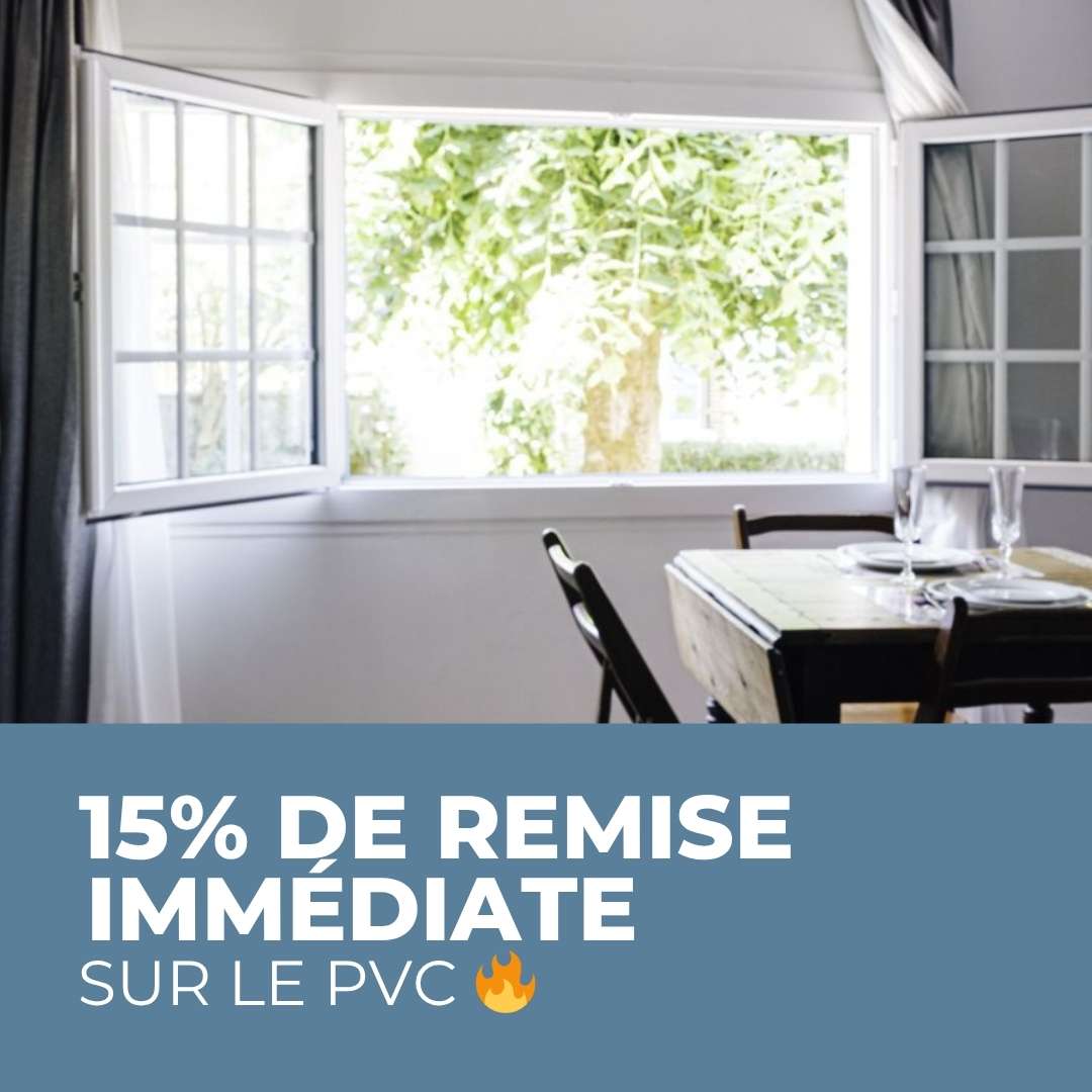 15% sur les menuiseries PVC jusqu'au 31/07 !