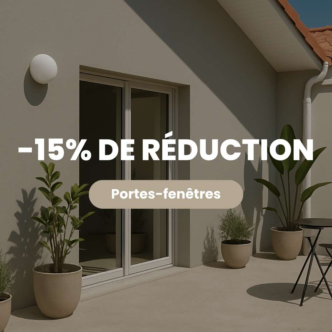 DERNIERE MINUTE : 15% sur TOUT le PVC du site, comme les portes-fenêtres, jusqu'au 23/06 !