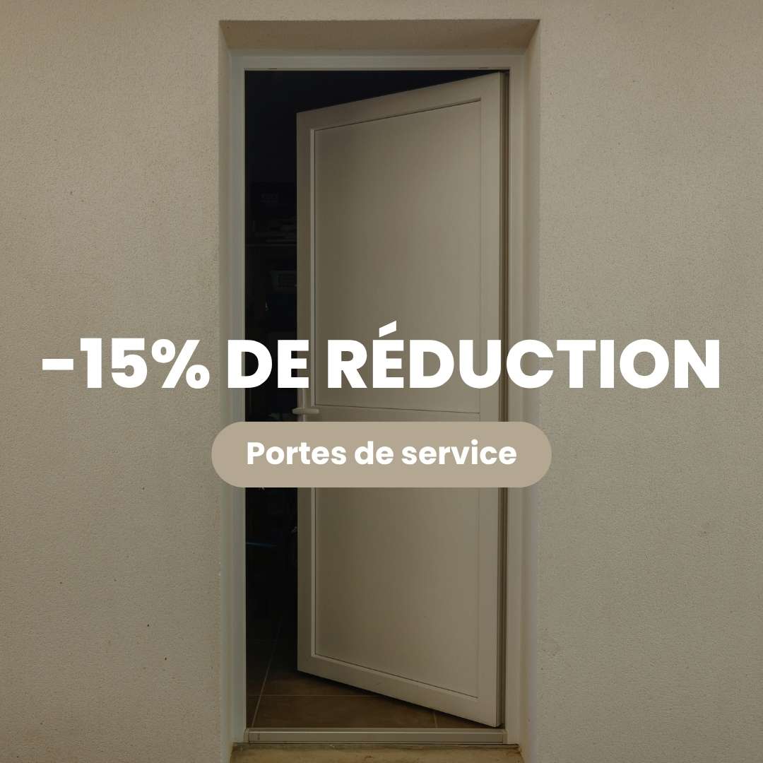 DERNIERE MINUTE : 15% sur TOUT le PVC du site, comme les portes de service, jusqu'au 23/06 !