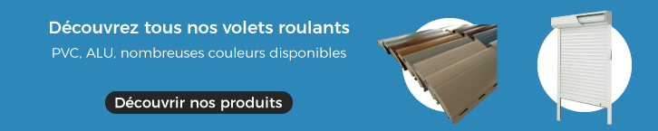 Découvrez nos volets roulants
